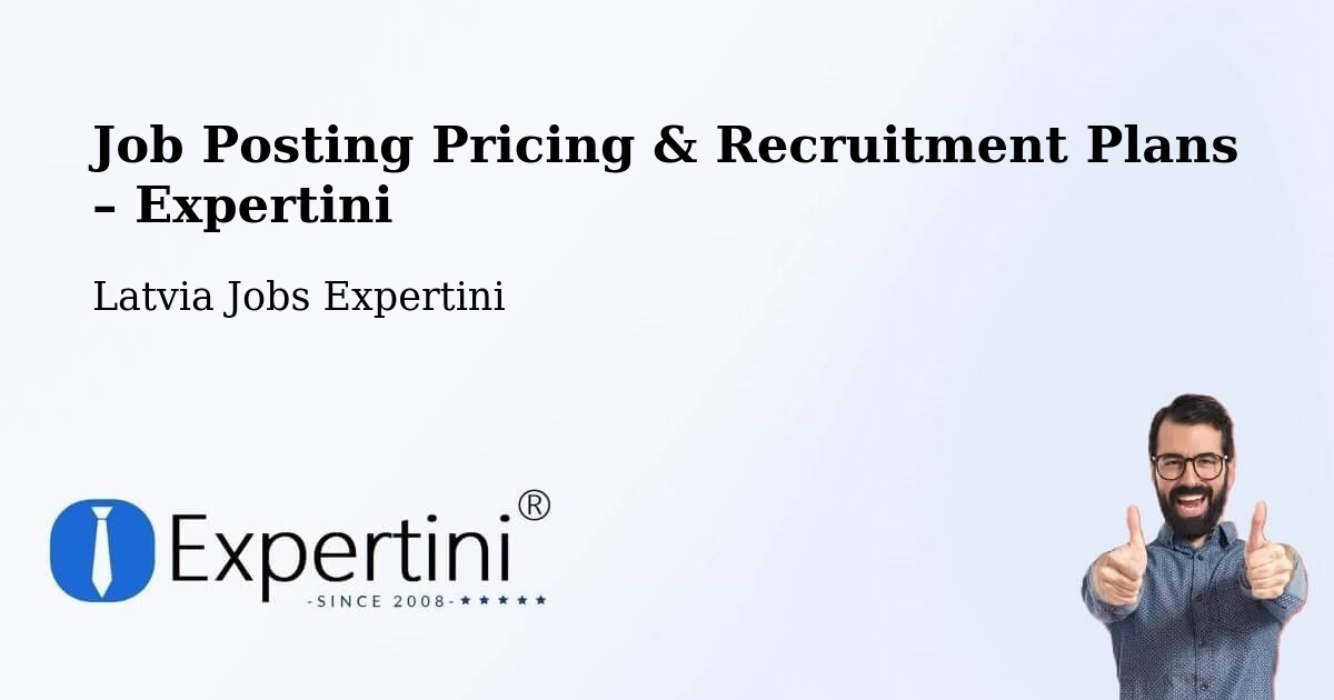 Job Posting Pricing & Recruitment Plans – Bolderaja - Bolderaja, Latvia Jobs Expertini